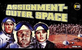 ASSIGNMENT OUTER SPACE 1960 Full Movie 60's Sci-Fi Adventure Full Length Science Fiction Film