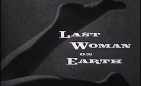 Last Woman on Earth (1960) [Science Fiction] [Horror]
