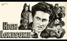 High Lonesome (1950) | Hollywood Action Drama Movie | John Drew Barrymore, Chill Wills
