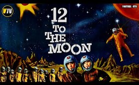 12 TO THE MOON 1960 Classic Sci-Fi Full Movie Full Length Science Fiction Film